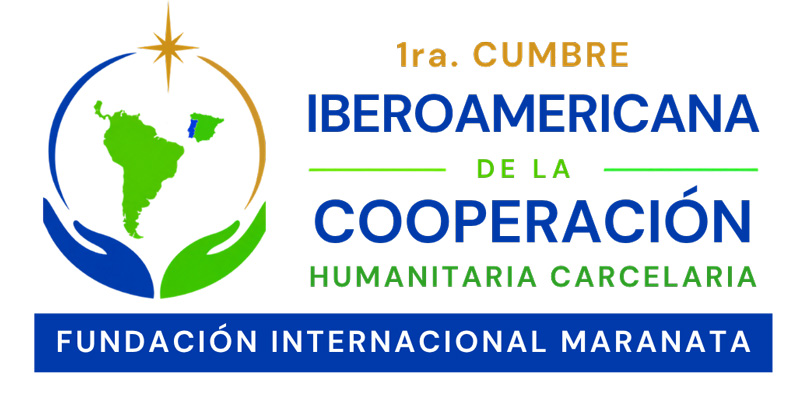 Cumbre Iberoamericana de la cooperacion humanitaria carcelaria